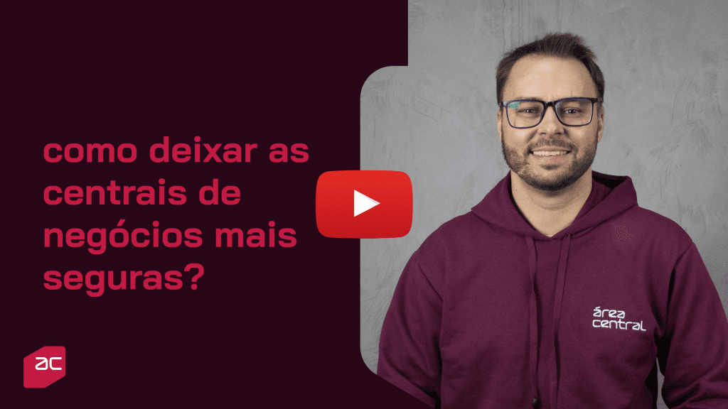 como deixar as centrais de negócios mais seguras