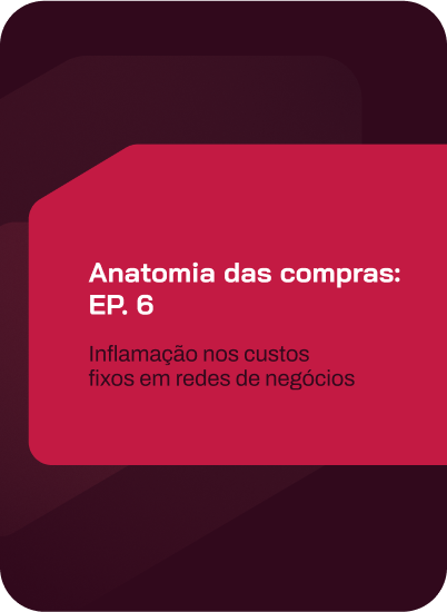 anatomia das compras: ep. 6 – inflamação nos custos fixos em redes de negócios: o silêncio que estoura margens