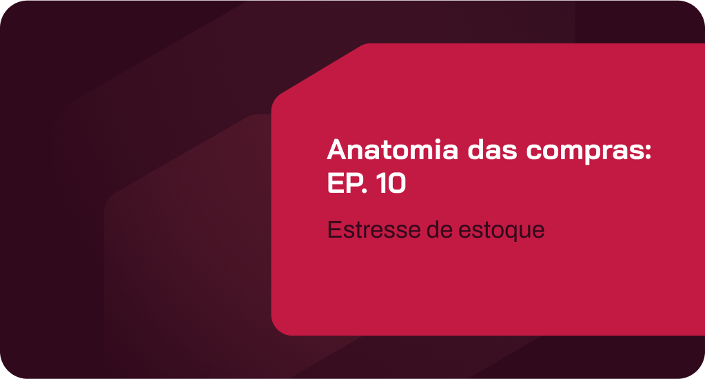 anatomia das compras: ep. 10 – estresse de estoque: quando o cérebro da loja falha no planejamento